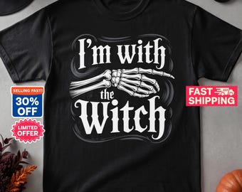 Funny Halloween Shirt, Im With The Witch T-Shirt, Halloween Couples Shirt, Skeleton Hand Graphic Tee, Spooky Season Mens Costume Shirt