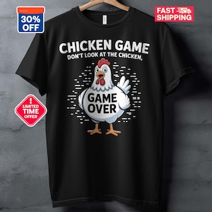 Funny Chicken Game T-Shirt, Sweatshirt, Don&#39;t Look At The Chicken, Game Over, Funny Chicken Design, Gift Idea, Novelty Apparel, Animal Lover