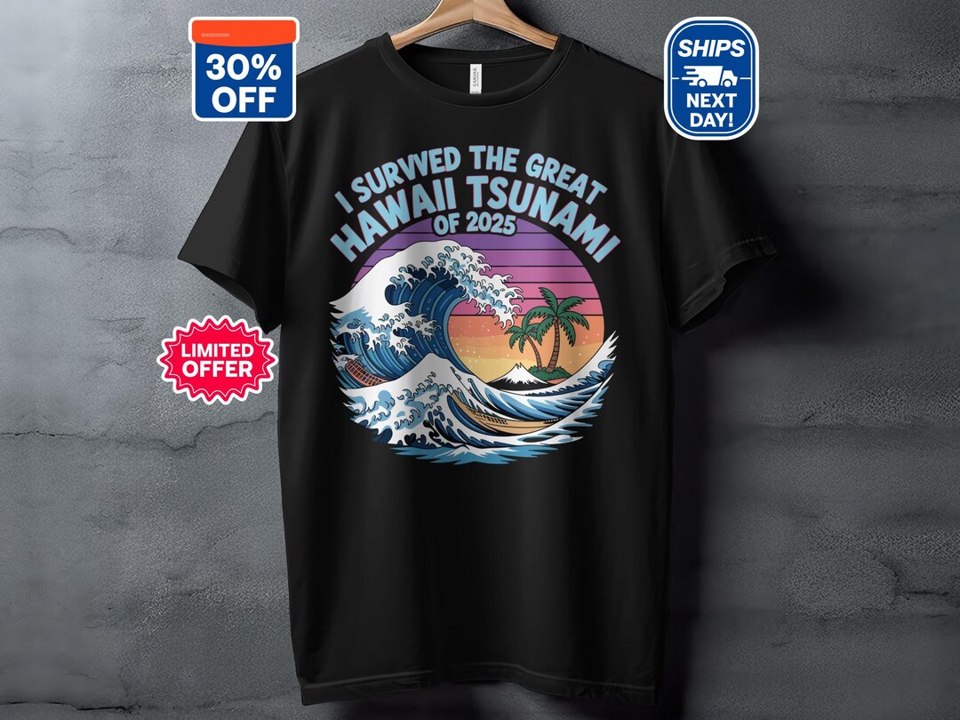 Survived Hawaii Tsunami 2025, Funny T Shirt, Trendy Graphic Tee