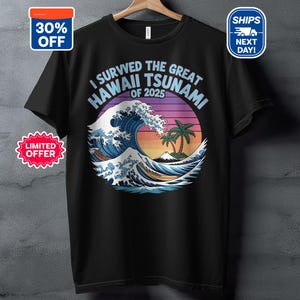 Survived Hawaii Tsunami 2025, Funny T Shirt, Trendy Graphic Tee, Gift Idea, Vacation Shirt, Hawaii Tee, Island Shirt