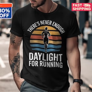 Funny Running Shirt, Retro Style Runner Silhouette T Shirt, There&#39;s Never Enough Daylight For Running Graphic Tee, Runner Gift Idea 2025