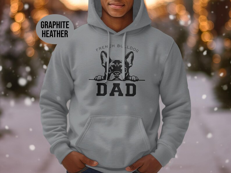 French Bulldog Dad Hoodie, Funny Dog Lover Gift, Bulldog Dad Sweatshirt, Cool Graphic Hoodie, Cute Dog Breed Apparel