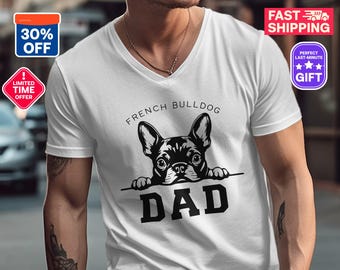 French Bulldog Dad T-Shirts,V-Neck T-Shirts, Trendy Dad Shirt 2025, Dog Dad Shirt 2025, Gift For Dad, Father's Day Gift 2025, Dad Gift Shirt