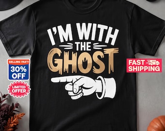 Funny Halloween Shirt, Im With The Ghost T-Shirt, Matching Halloween Couples Shirt, Lazy Costume Tee, Spooky Season Graphic TShirt Gift