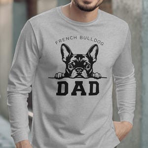 French Bulldog Dad Shirt, Dog Lover Gift, Father's Day Present, Funny Dog Dad Shirt, Pet Owner Gift, Bulldog Dad Tee, Dad Shirt
