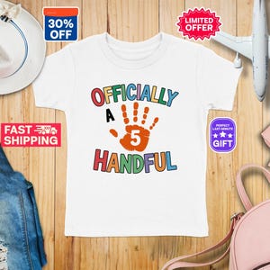 Kids 5th Birthday Shirt, Officially A Handful T-Shirt, 5th Birthday Shirt, Kids Birthday Shirt, Custom Birthday Shirt, Funny Birthday Tee