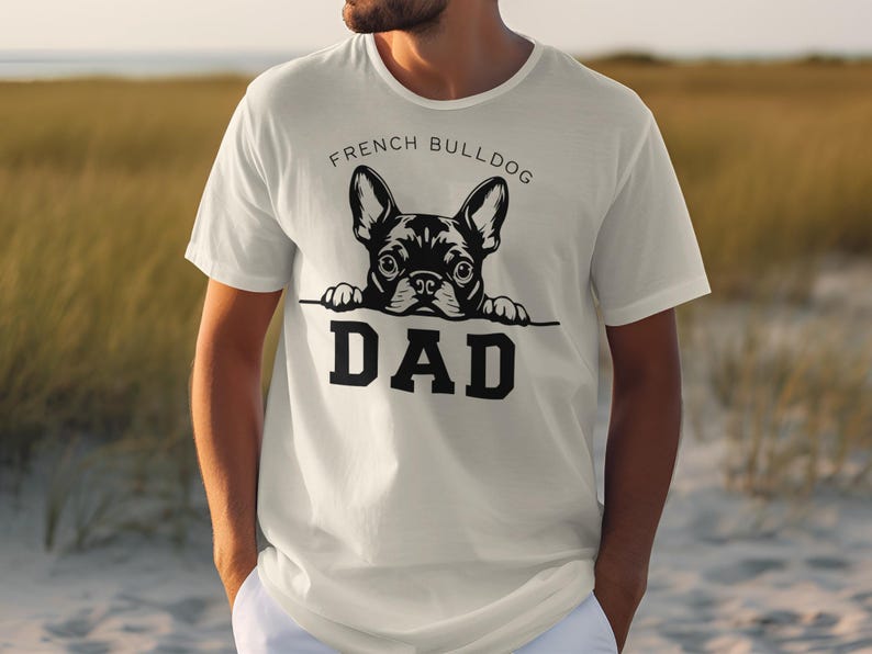 French Bulldog Dad Shirt, Dog Lover Father's Day Gift, Frenchie Dad Tee, Pet Lovers Gift, Cute Dog T-Shirt, Gift for Dog Owners