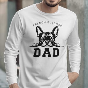 French Bulldog Dad Shirt, Cute Dog Lover Gift, Funny Father's Day T-shirt, Unique Graphic Tee, Perfect for Dog Owners