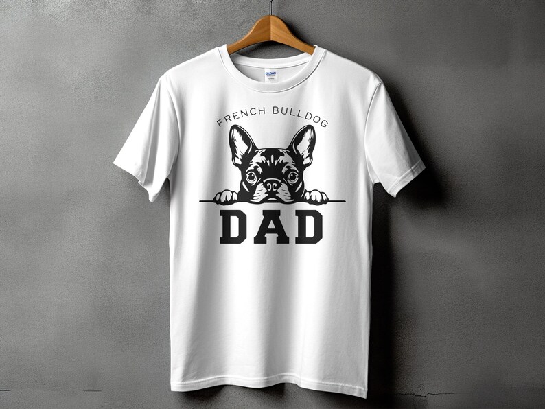 French Bulldog Dad Shirt, Cute Dog Lover Tee, Gift for Dog Dad, Funny Father's Day T-Shirt, Pet Owner Apparel, Dog Dad Gift