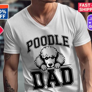 Poodle Dad T-Shirts, V-Neck T-Shirts, Dog Dad Shirt 2025, Father&#39;s Day Gift, Birthday Gift For Dad, Trendy Dad Shirt 2025, Dog Lover Dad Tee