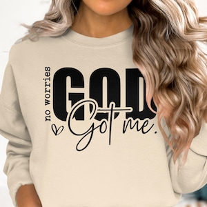 Religieus sweatshirt inspirerende God Got Me sweater, motiverend christelijk citaat sweatshirt, op geloof gebaseerde kleding, christelijke trui