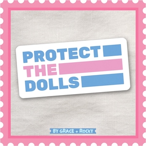 Protect The Dolls Sticker ~~ Trans Rights Flag Kiss-Cut Stickers, LGBTQ Rights Activism, Vinyl Sticker, Laptop Decal, Water Bottle Sticker