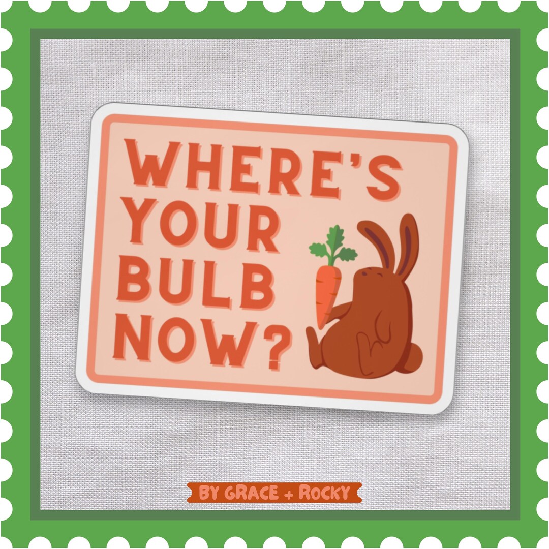 Where's Your Bulb Now Sticker ~~ A Crown of Candy Sticker, Dimension 20, Chancellor Cadbury Lapin, Quote Sticker, Dropout, Kiss-Cut Sticker