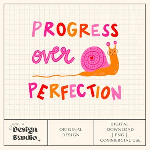 May include: A digital graphic on a grid background featuring the text PROGRESS OVER PERFECTION in colorful letters. An orange snail with a pink spiral shell, wearing glasses and pink flower antennae, is positioned between the words.