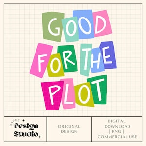Puede incluir: Un diseño digital con la frase "GOOD FOR THE PLOT" en letras blancas sobre fondos coloridos de forma irregular. El diseño incluye el texto "DAFNE + Design Studio" y "ORIGINAL DESIGN".