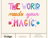 The World Needs Your Magic png, trendy png, Kind Words png, Colorful Preppy png, Self Love Png, archivo digital para uso comercial