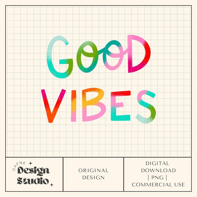 May include: A digital design featuring the words "Good Vibes" in a colorful, gradient font. The text is set against a grid background. The design includes the "Dafne Design Studio" logo and information about the digital download.