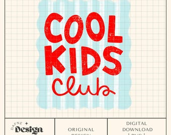 Cool Kids Club png, trendy png, kids tee png, school png, kids art print, nursery printable, digital file for commercial use, DTF