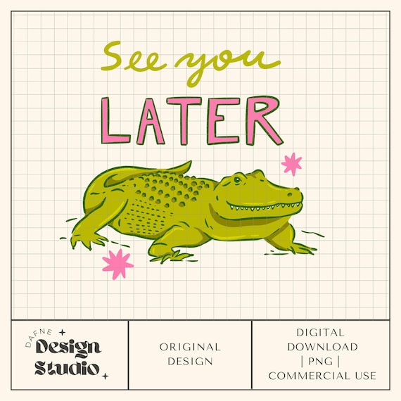 See You Later Alligator png, Trendy png, Funny png, Later Gator png, DTF, archivo digital para uso comercial