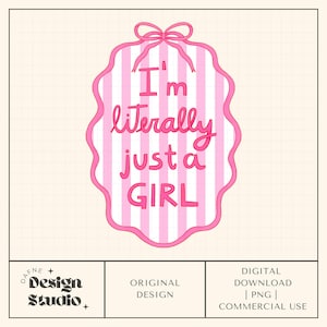 Im literally just a girl png, Pink Coquette Trendy quote handwritten, Digital File for commercial use