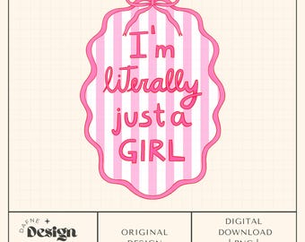 Im literally just a girl png, Trendy png, Coquette png, png for Comfort Colors, Summer png, Digital File for Commercial Use, Preppy
