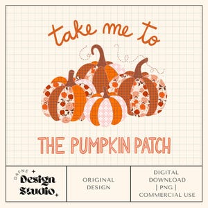 Puede incluir: Diseño digital con un grupo de calabazas en colores y patrones otoñales, con el texto "take me to the pumpkin patch". El diseño incluye patrones florales y de cuadros. Es una descarga digital.