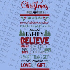 May include: Red and green Christmas themed graphic with the text "Christmas House Rules" and "No Peeking". The graphic also includes the text "Spread Christmas Cheer", "Remember the Reason", "Treasure Family", "Believe", "Share Your Toys", "Sing Loud For All To Hear", "Give More Than Get", "And Remember", "Love Is The Best Gift".