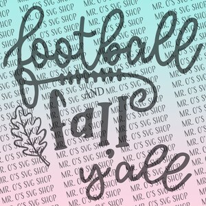 Football and fall y&#39;all - Football SVG - SVG only - Digital Download