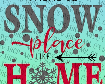 Snow place like home - Christmas SVG - SVG only - Digital Download