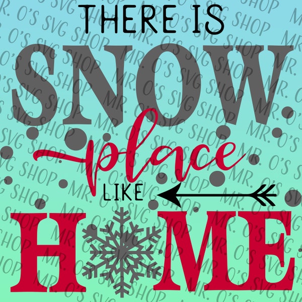 Snow place like home - Christmas SVG - SVG only - Digital Download