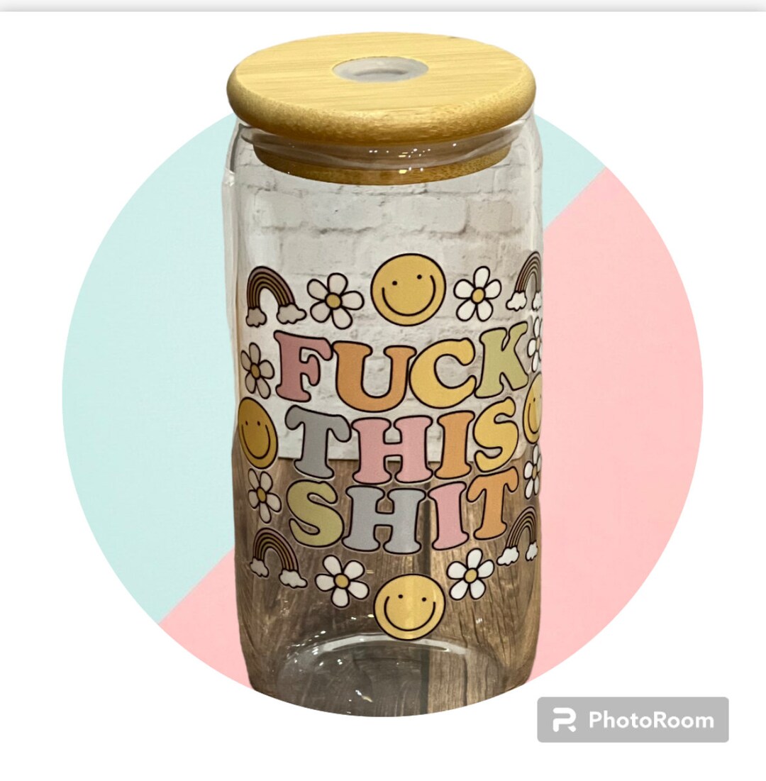 Fk This Sht Glass Cup Straw Iced Coffee Libby Cup Cup With Lid Gift for Her Beer Can Etsy