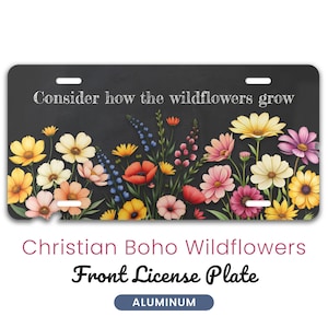 Consider The Wildflowers, Christian License Plate, Front License Plate, Car Accessories, Car Tag, License Plate, Religious Gift, Religious