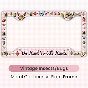 Vintage Be Kind To All Kinds Metal License Plate Frame On A Pink Plaid Background For Women, Entomology, Bugs And Insect Lovers, Nature Gift
