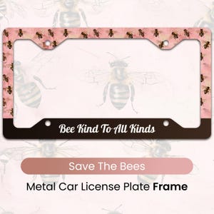 Honey Bee Metal License Plate Frame Aesthetic, Bee Kind To All Kinds, Cute Bee Car Accessories, Support Nature, Earth Day Gift, Bee Lover