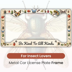 Vintage Insects And Bugs Metal License Plate Frame, Be Kind To All Kinds Entomology License Plate Cover, Entomology Car Accessory, Bugs Gift