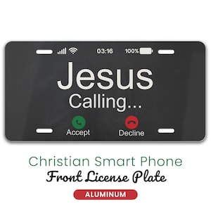 Jesus Calling Front License Plate, Christian Car Accessory, Faith-Based Gift, Religious Vanity Plate, Accept Jesus Call, Christian Car Decor