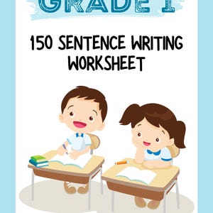 May include: A light blue worksheet cover with the text "GRADE 1" and "150 SENTENCE WRITING WORKSHEET". The cover features illustrations of two children at desks, writing. The bottom of the cover has spaces for "Name:" and "Class:"