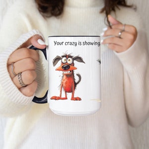 Funny Dog Mug, Sarcastic Dog Coffee Cup, Humorous Gift for Dog Mom,  Quirky Dog Mug, Funny Gift For Coworker,  Unhinged Dog Mug Gift