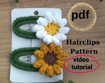 Crochet Sunflower & Daisy Hairclip Pattern: Video Tutorial (PDF Pattern)