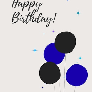 May include: A birthday card with a light gray background. The card features the text "TO MY FAVORITE PERSON" at the top and "LOVE, YOU" at the bottom. The words "Happy Birthday!" are in a cursive font. Four balloons, two black and two blue, are also featured.