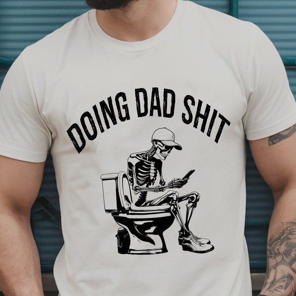 Doing Dad Shit PNG SVG, Adult Humor Png, Father's Day T-Shirt Sublimation, Funny Father PNG, Skeleton Sublimation Design, Father Day Png