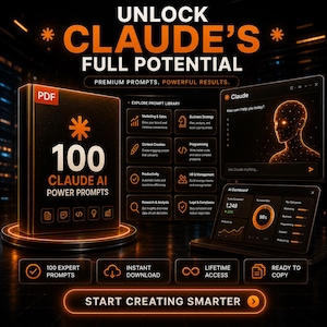 May include: A digital product display featuring a black book titled 100 CLAUDE AI POWER PROMPTS with orange text. Beside it, a screen shows the Claude interface and an AI dashboard with analytics. Text includes UNLOCK CLAUDE'S FULL POTENTIAL.