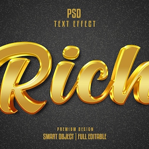May include: A digital graphic featuring the word Rich in a three-dimensional gold metallic font with a glossy finish. Above the word is the text PSD TEXT EFFECT and below is the text PREMIUM DESIGN SMART OBJECT | FULL EDITABLE on a dark background.