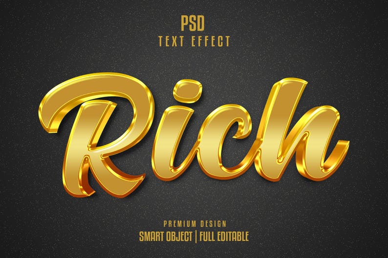 May include: A digital graphic featuring the word Rich in a three-dimensional gold metallic font with a glossy finish. Above the word is the text PSD TEXT EFFECT and below is the text PREMIUM DESIGN SMART OBJECT | FULL EDITABLE on a dark background.