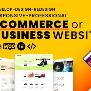 May include: A yellow background with the text "DEVELOP-DESIGN-REDESIGN RESPONSIVE-PROFESSIONAL ECOMMERCE or BUSINESS WEBSITE" in black. Below the text are four icons: a WordPress logo, a WooCommerce logo, a list icon, and a code icon. The image also shows three screenshots of websites, each with a different design and layout. The first website is a light grey background with a product image of a white ceramic object. The second website is a green background with a product image of a pair of trainers. The third website is a dark background with a product image of a pair of spectacles.