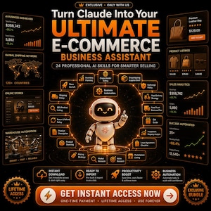 May include: A digital infographic featuring a central white robot surrounded by orange glowing icons and text including Turn Claude Into Your ULTIMATE E-COMMERCE BUSINESS ASSISTANT, business dashboards, sales analytics, and a GET INSTANT ACCESS NOW button.