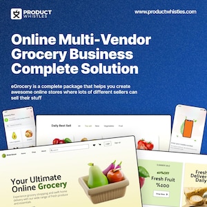 Può includere: Immagine promozionale per Product Whistles, che mostra una soluzione commerciale di generi alimentari multi-venditore online. L'immagine presenta mockup di siti Web, tra cui un cesto di prodotti, e schermate di telefoni cellulari. Il testo include "Online Multi-Vendor Grocery Business Complete Solution."