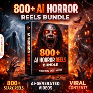 May include: A promotional image for an "800+ AI Horror Reels Bundle." The graphic features a terrifying woman with glowing red eyes, a haunted house, and a zombie. Text includes "800+ AI Horror Reels Bundle" and "Terrifying Short Videos."
