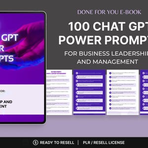 May include: An e-book cover with the title "100 CHAT GPT POWER PROMPTS" in white text on a purple background. The book is for business leadership and management. The image also includes the text "READY TO RESELL" and "PLR/RESELL LICENSE".