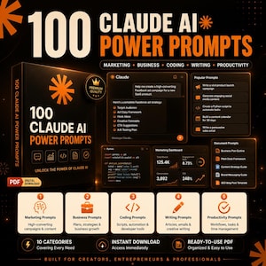 May include: A digital product guide titled 100 Claude AI Power Prompts featuring a black cover with orange text and icons. The layout displays various dashboard interfaces, code snippets, and five numbered categories including marketing, business, coding, writing, and productivity prompts in a PDF format.